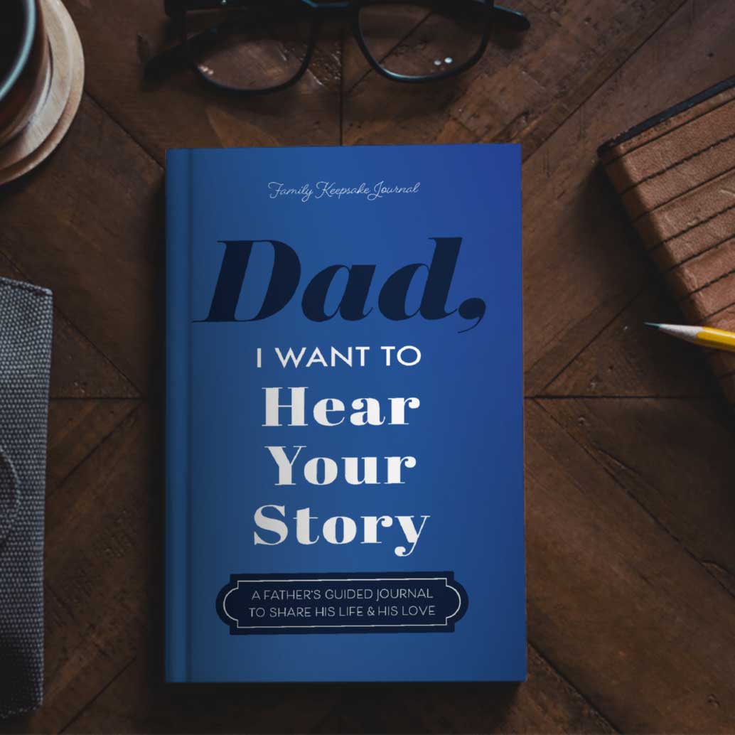 Hear Your Story - Dad, I Want to Hear Your Story: Popular Father's Day Gift
