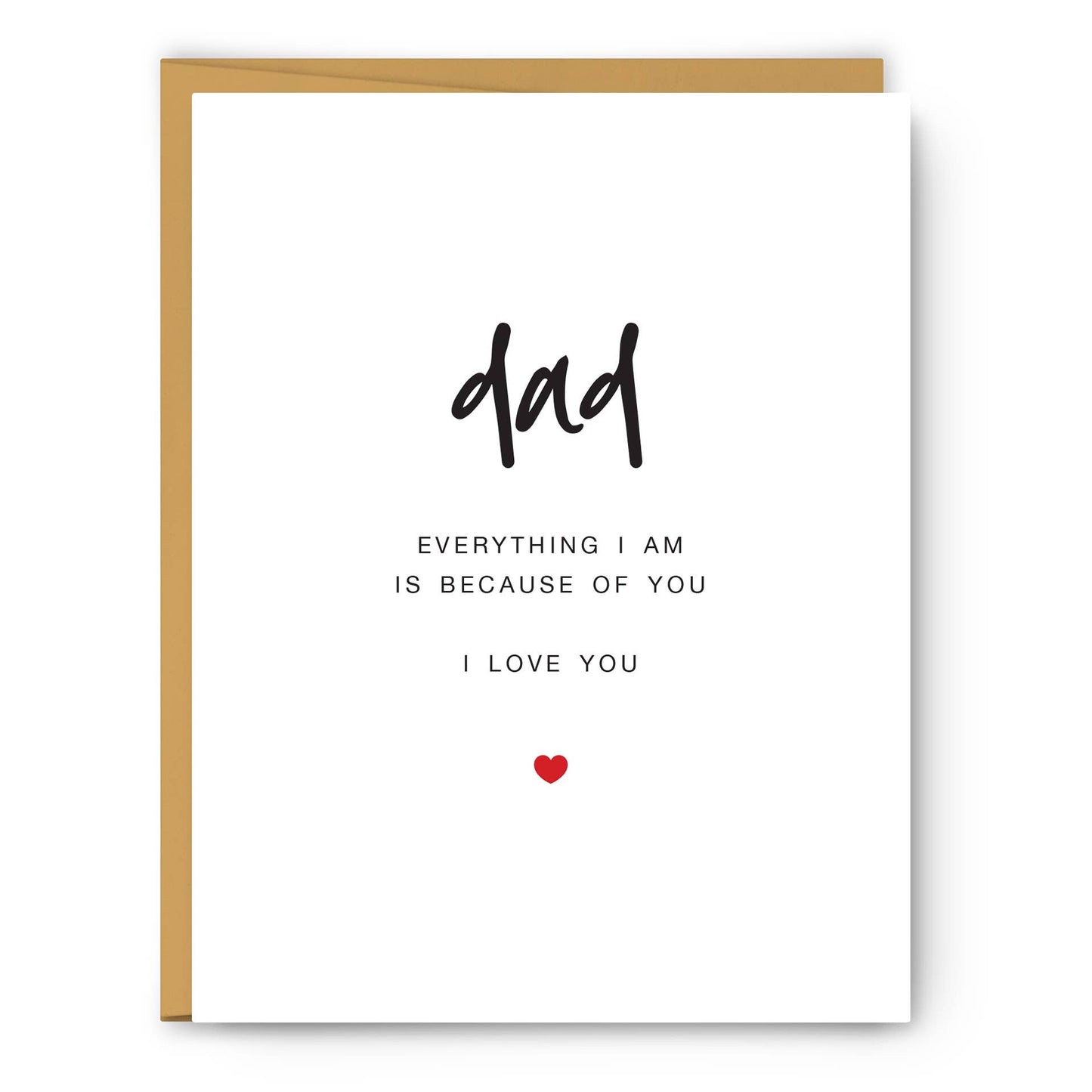 Footnotes - Dad - Everything I am is because of you - Father's Day Card