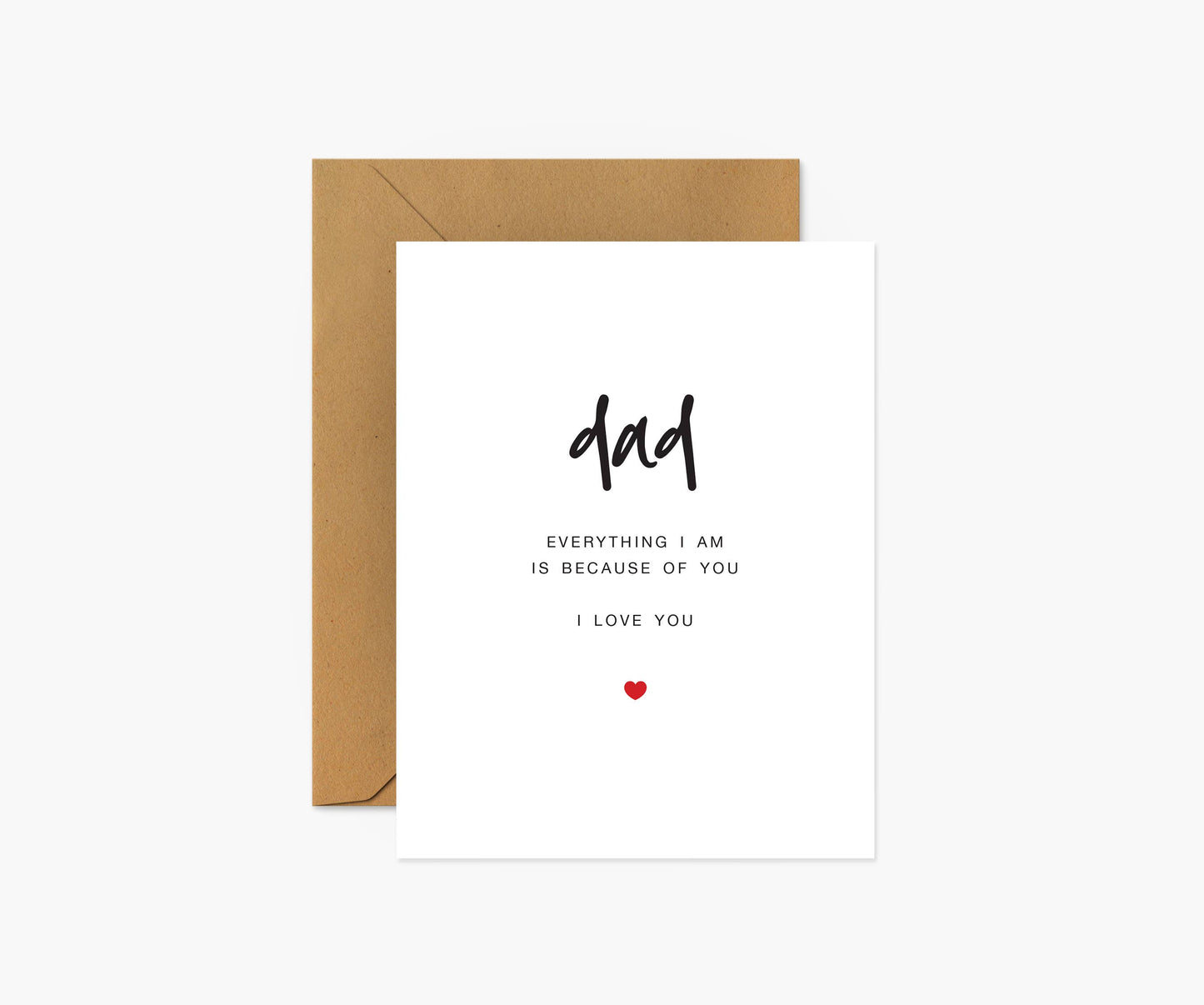 Footnotes - Dad - Everything I am is because of you - Father's Day Card