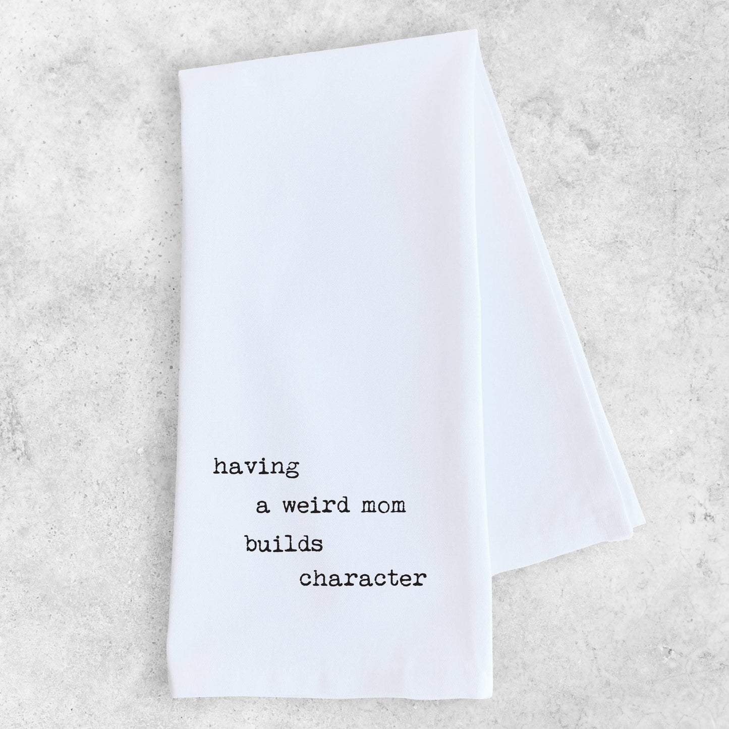 DEV D + CO. - Having A Weird Mom - Tea Towel - Mother's Day