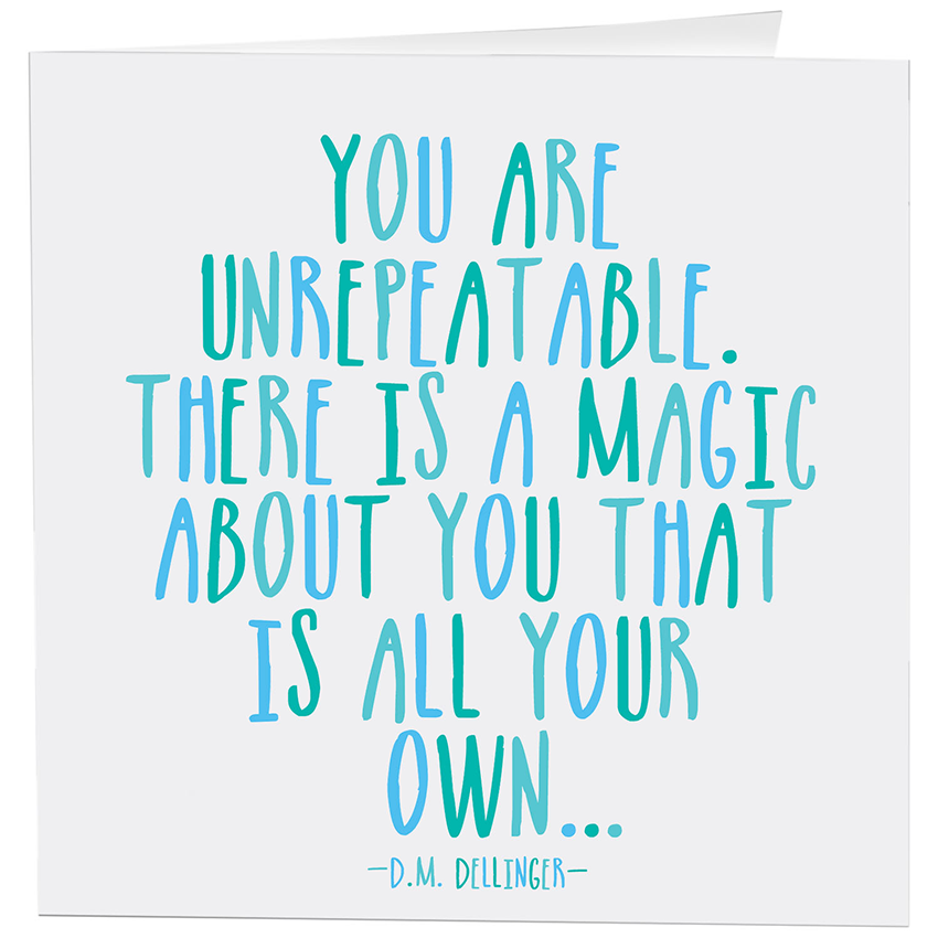 Quotable - Cards - D161- You Are Unrepeatable (D.M. Dellinger)