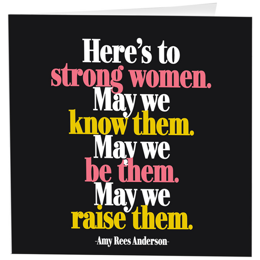 Here's To Strong Women (Amy Rees Anderson)Greeting Card
