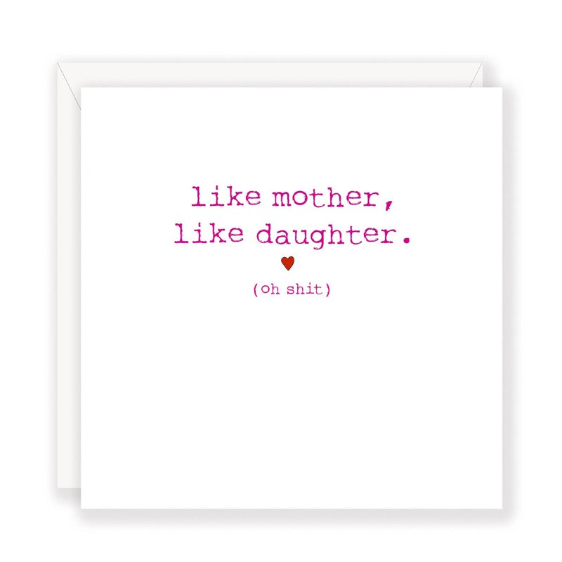 Sweet Gumball Inc. - 'Like Mother Like Daughter, (oh shit)' greeting card