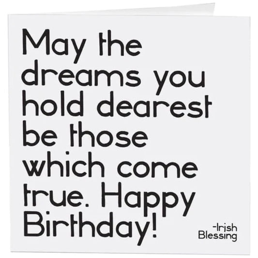 May Dreams Hold - Birthday - (Irish Blessing)